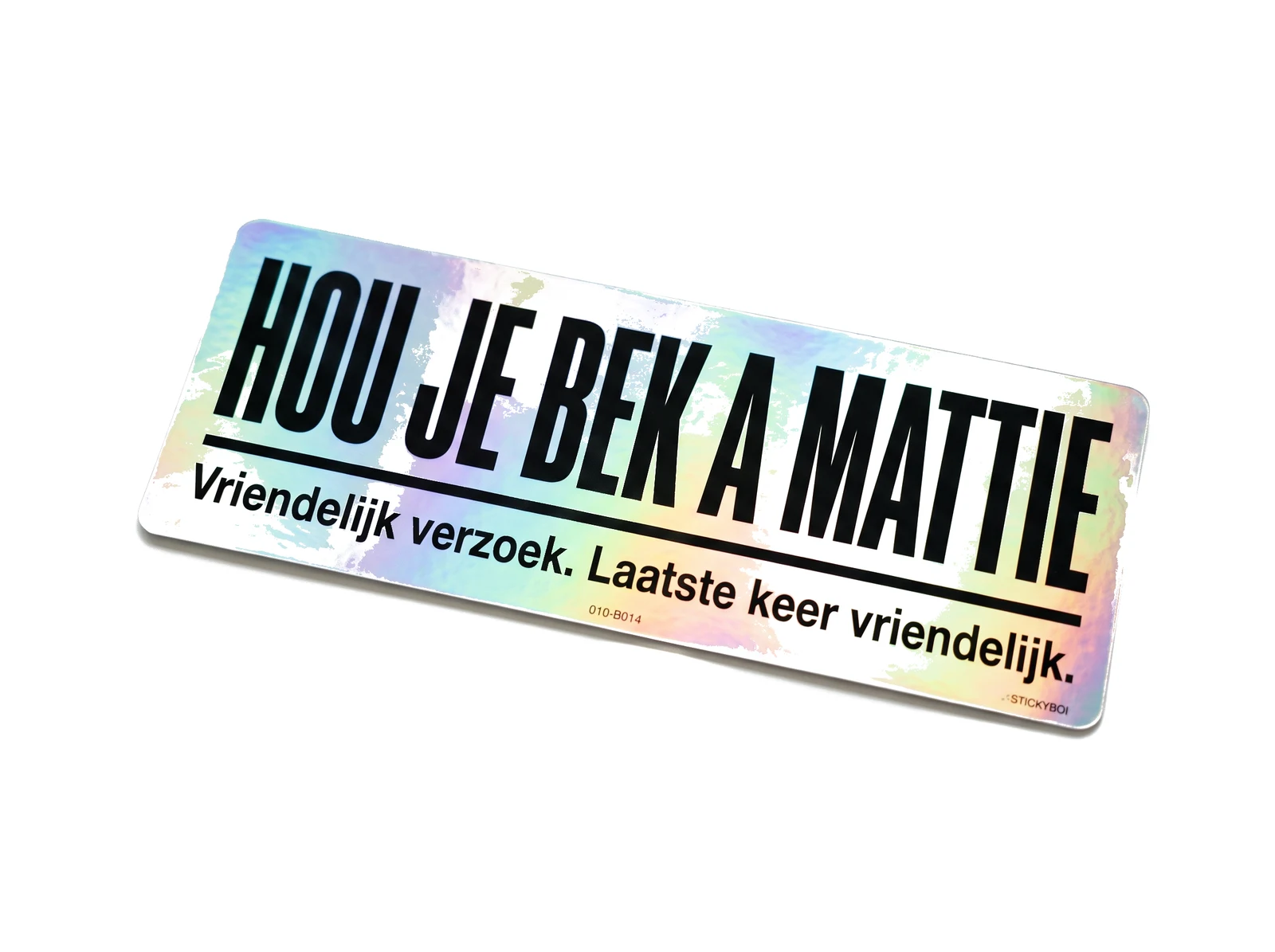 Hou je bek a mattie