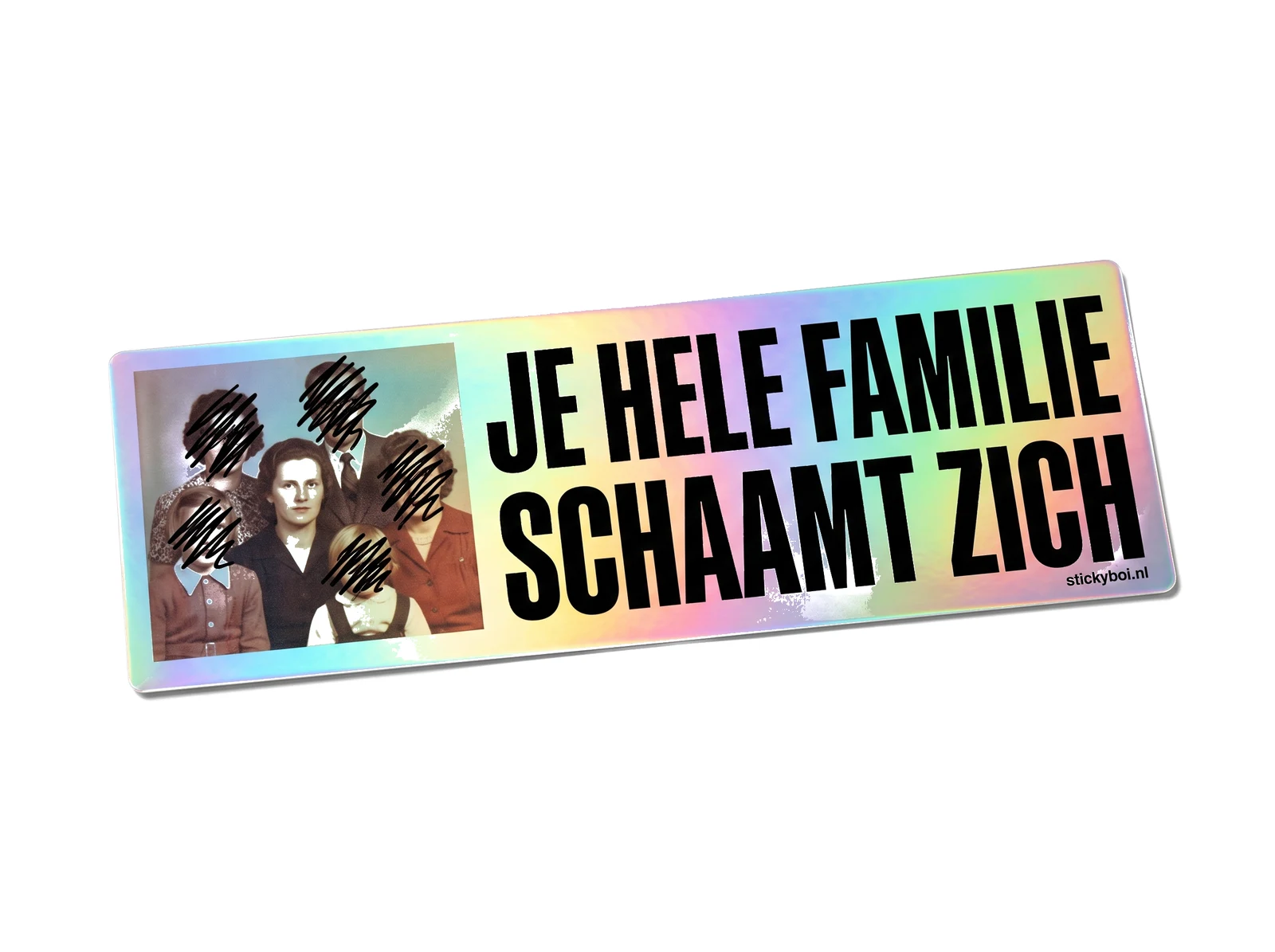 Je hele familie schaamt zich