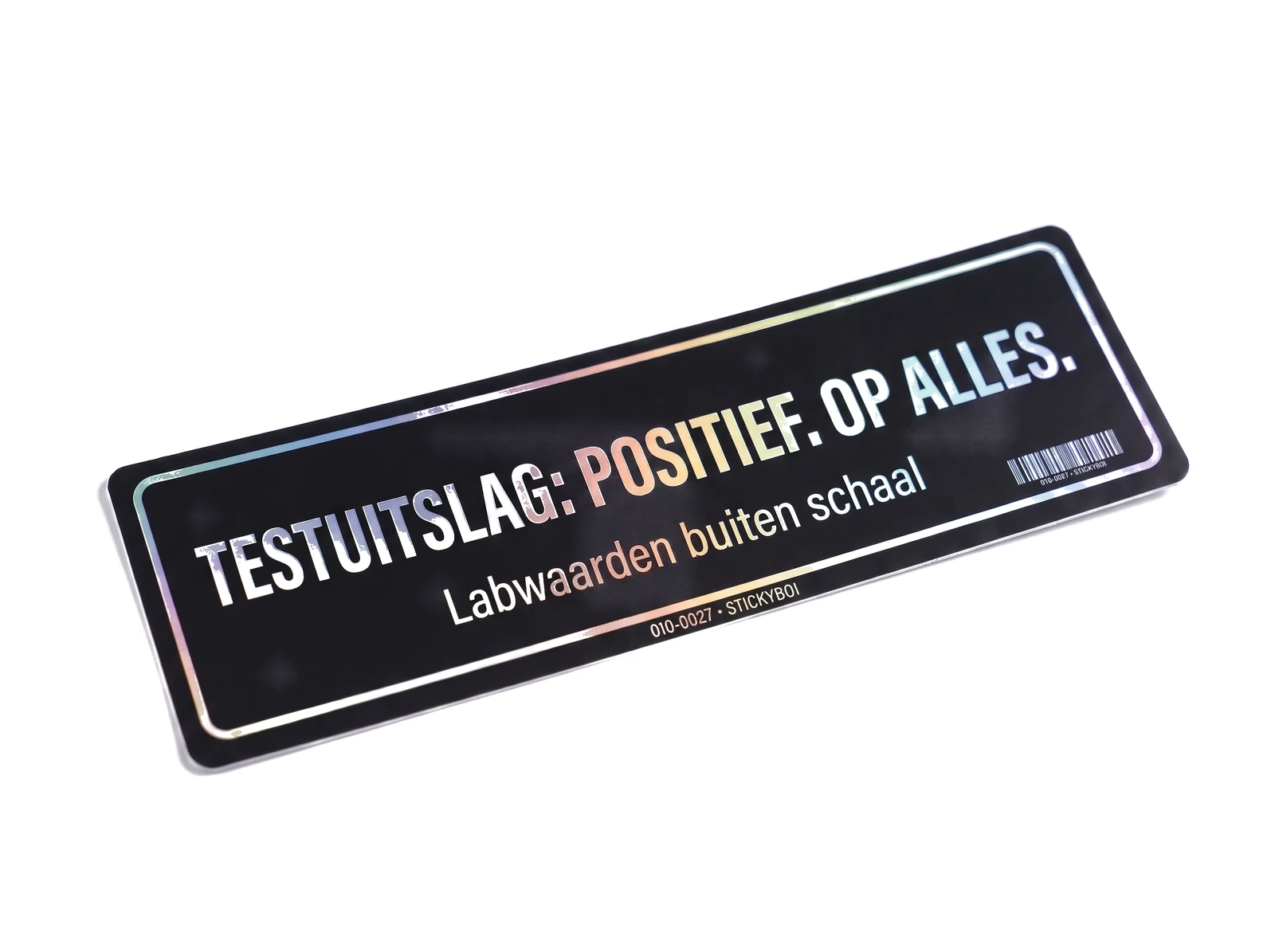 Testuitslag: positief. Op alles.